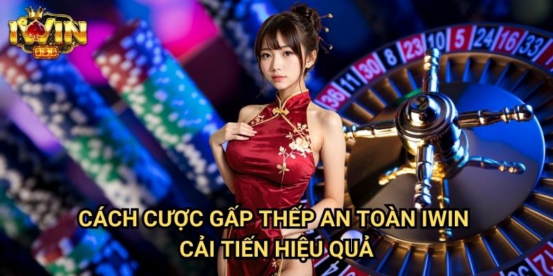 Cách cược gấp thếp an toàn Iwin: Phương pháp Martingale cải tiến giảm thiểu rủi ro 3 Cách cược gấp thếp an toàn Iwin - Cải tiến hiệu quả