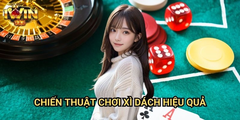 Hướng dẫn xì dách Iwin - Chinh Phục Game Bài Đen Đỏ Kinh Điển 3 Chiến Thuật Chơi Xì Dách Hiệu Quả