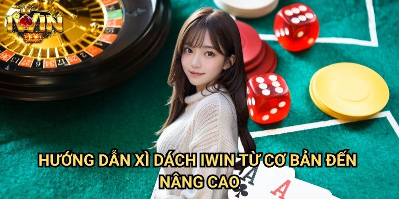 Hướng dẫn xì dách Iwin - Chinh Phục Game Bài Đen Đỏ Kinh Điển 2 Hướng dẫn xì dách Iwin Từ Cơ Bản Đến Nâng Cao